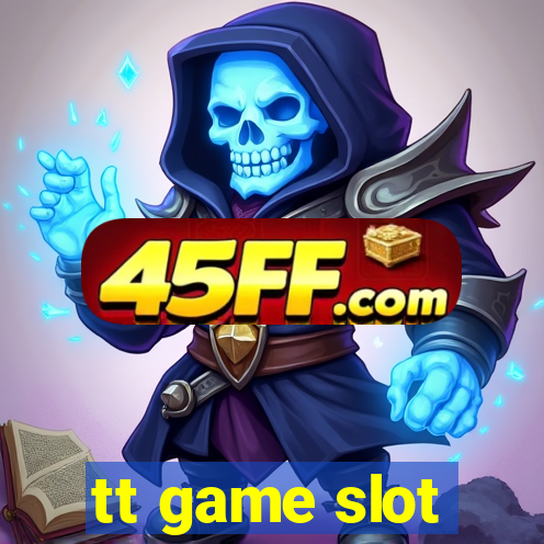 tt game slot